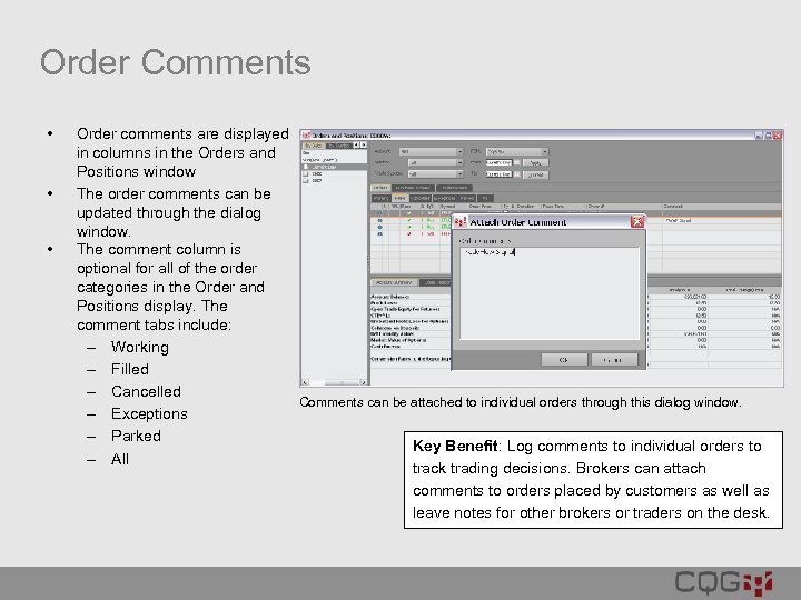 Order Comments • • • Order comments are displayed in columns in the Orders