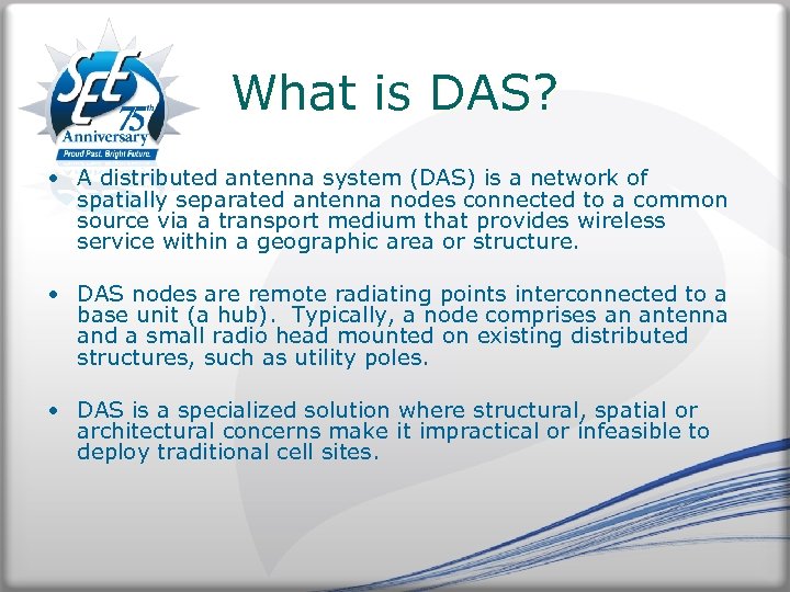 What is DAS? • A distributed antenna system (DAS) is a network of spatially