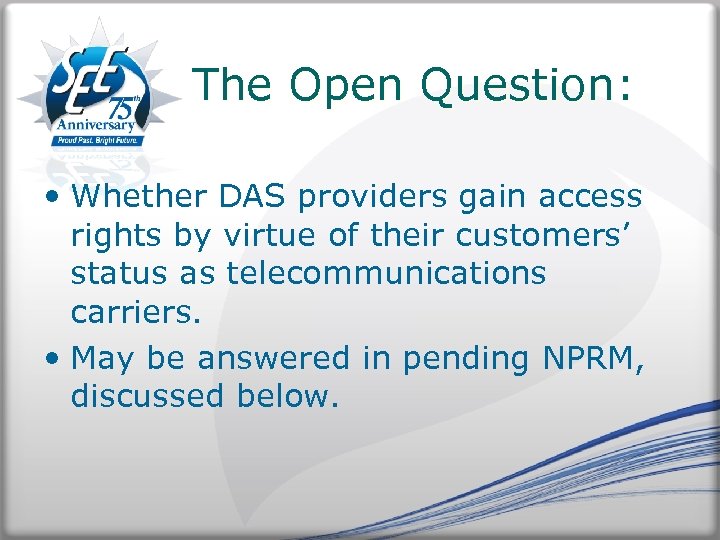 The Open Question: • Whether DAS providers gain access rights by virtue of their