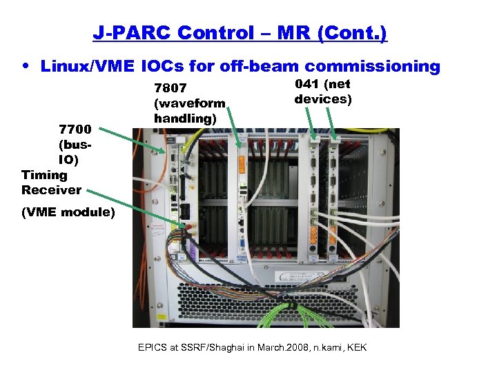 J-PARC Control – MR (Cont. ) • Linux/VME IOCs for off-beam commissioning 7700 (bus.