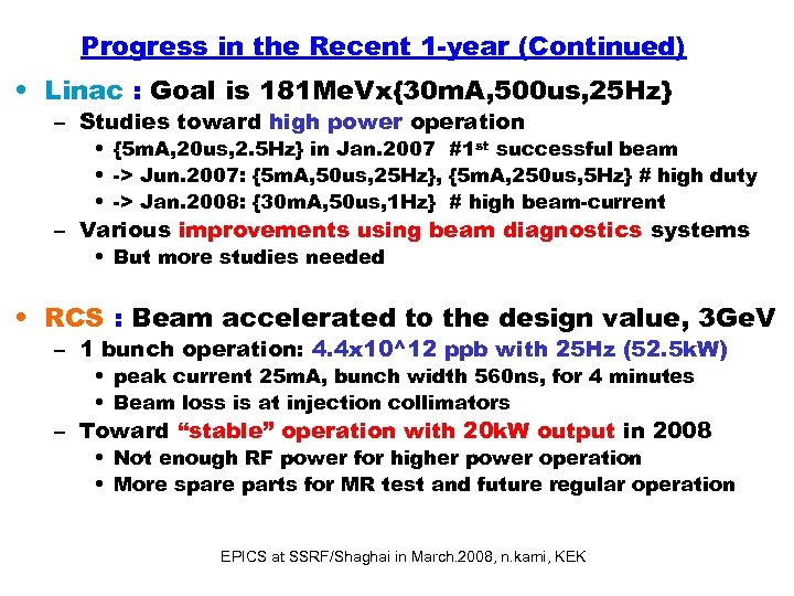 Progress in the Recent 1 -year (Continued) • Linac : Goal is 181 Me.