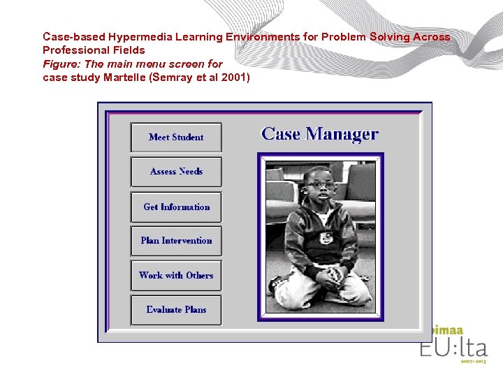 Case-based Hypermedia Learning Environments for Problem Solving Across Professional Fields Figure: The main menu
