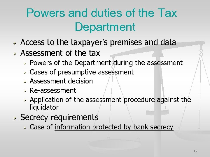 Powers and duties of the Tax Department Access to the taxpayer’s premises and data