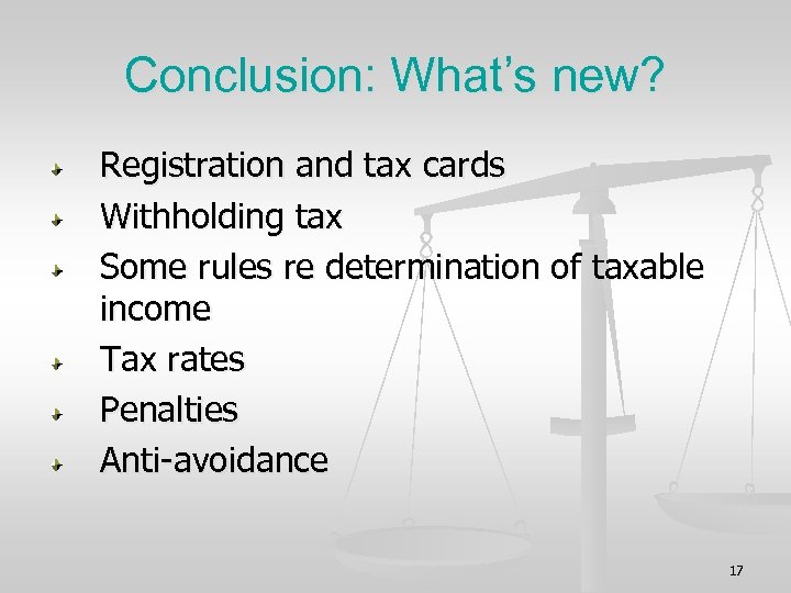 Conclusion: What’s new? Registration and tax cards Withholding tax Some rules re determination of