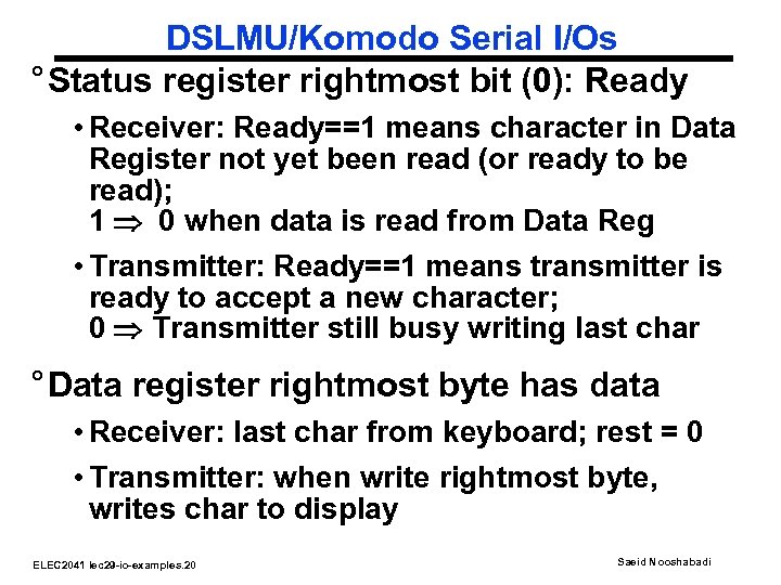 DSLMU/Komodo Serial I/Os ° Status register rightmost bit (0): Ready • Receiver: Ready==1 means