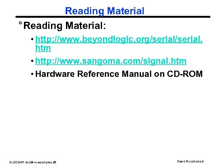 Reading Material ° Reading Material: • http: //www. beyondlogic. org/serial. htm • http: //www.