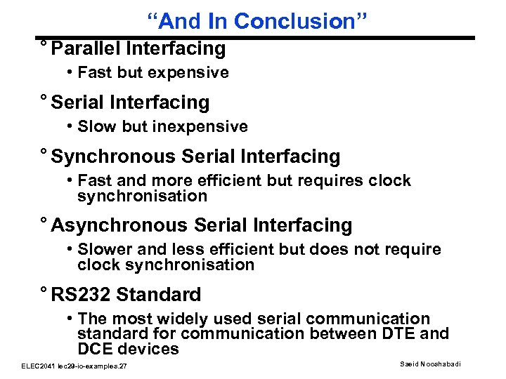 “And In Conclusion” ° Parallel Interfacing • Fast but expensive ° Serial Interfacing •
