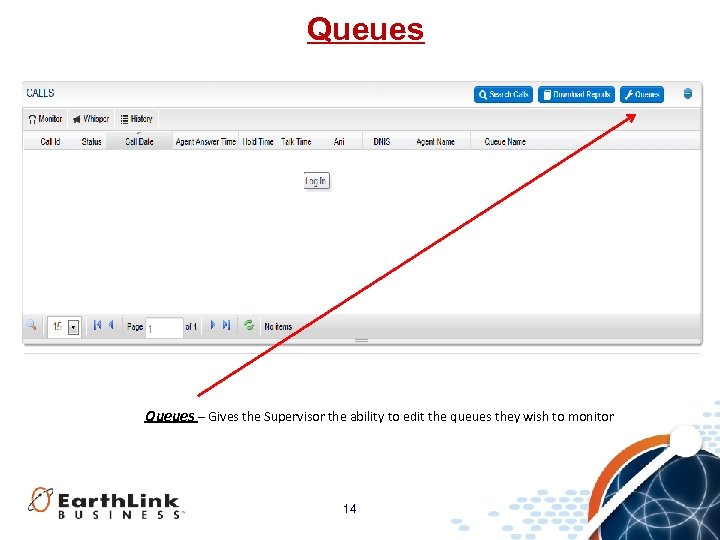 Queues – Gives the Supervisor the ability to edit the queues they wish to