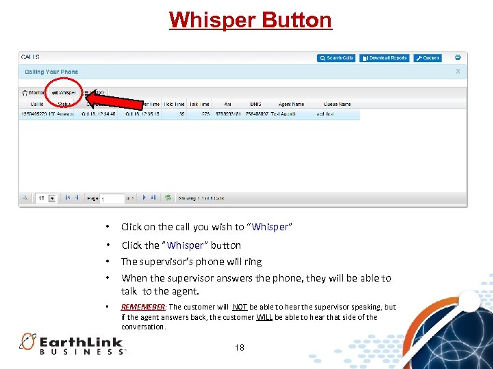 Whisper Button • Click on the call you wish to “Whisper” • Click the