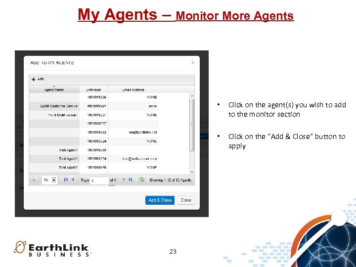 My Agents – Monitor More Agents • • 23 Click on the agent(s) you
