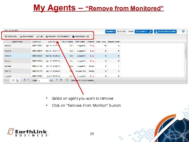 My Agents – “Remove from Monitored” • Select an agent you want to remove