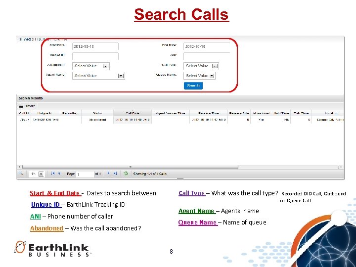 Search Calls Start & End Date - Dates to search between Call Type –