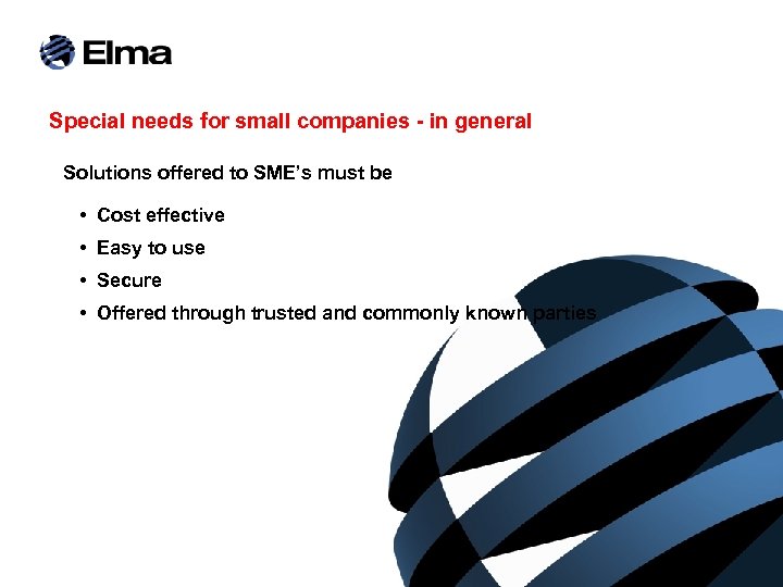 Special needs for small companies - in general Solutions offered to SME’s must be