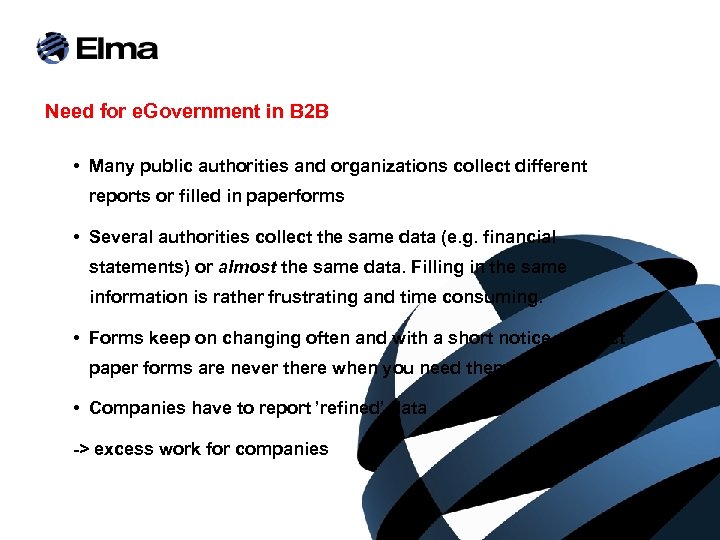 Need for e. Government in B 2 B • Many public authorities and organizations