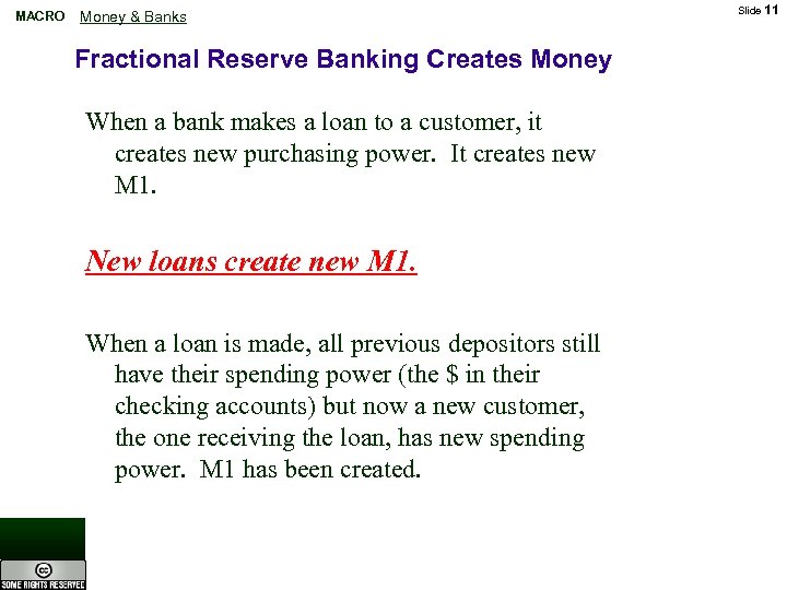 MACRO Money & Banks Fractional Reserve Banking Creates Money When a bank makes a