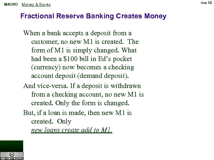 MACRO Money & Banks Fractional Reserve Banking Creates Money When a bank accepts a