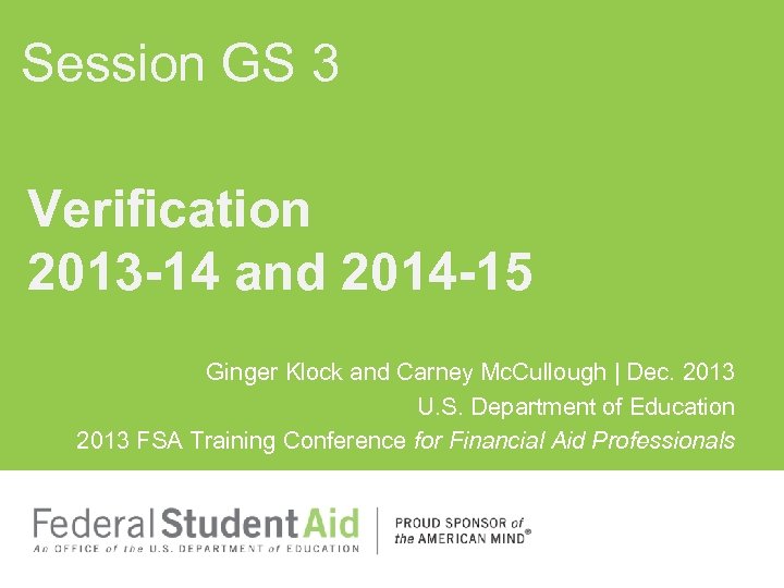 Session GS 3 Verification 2013 -14 and 2014 -15 Ginger Klock and Carney Mc.