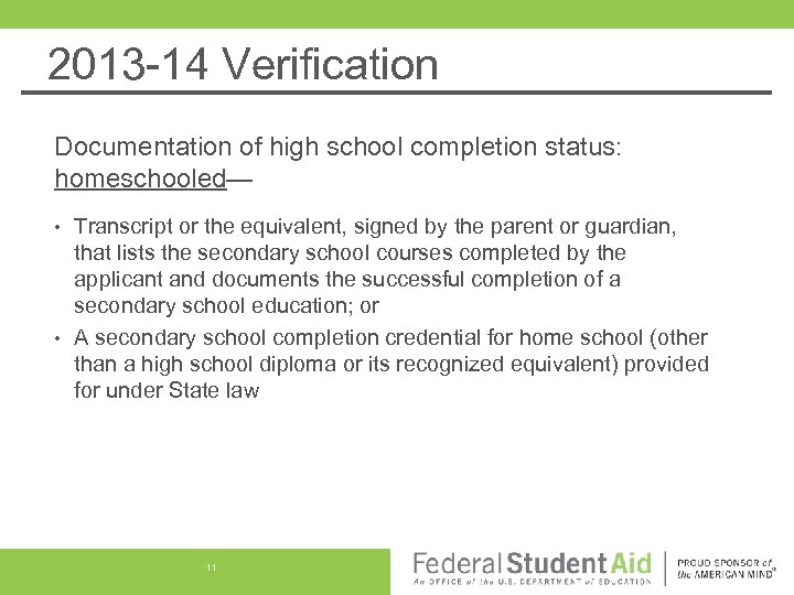 2013 -14 Verification Documentation of high school completion status: homeschooled— Transcript or the equivalent,
