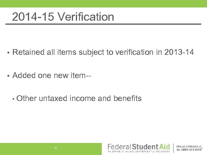 2014 -15 Verification • Retained all items subject to verification in 2013 -14 •