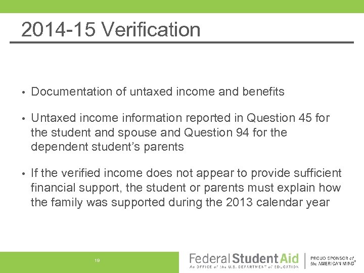 2014 -15 Verification • Documentation of untaxed income and benefits • Untaxed income information
