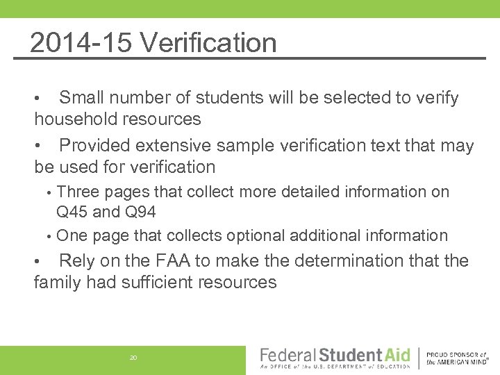 2014 -15 Verification Small number of students will be selected to verify household resources