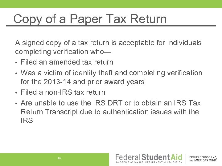 Copy of a Paper Tax Return A signed copy of a tax return is
