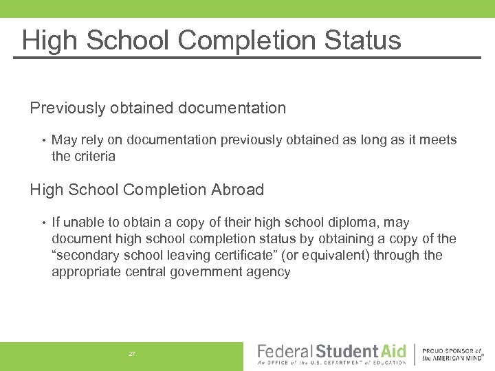 High School Completion Status Previously obtained documentation • May rely on documentation previously obtained