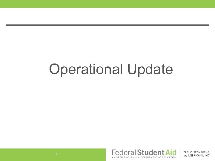 Operational Update 31 