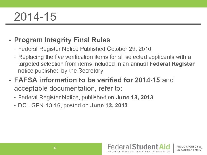 2014 -15 • Program Integrity Final Rules • • • Federal Register Notice Published