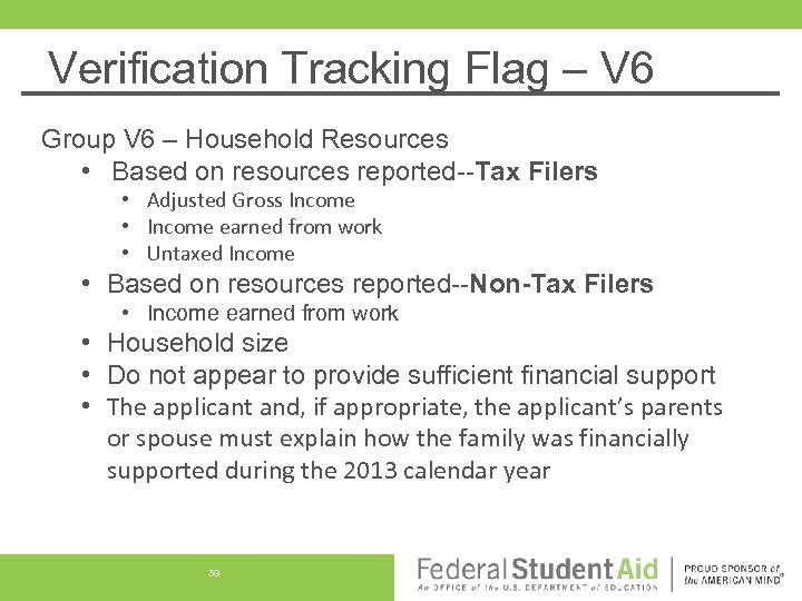 Verification Tracking Flag – V 6 Group V 6 – Household Resources • Based