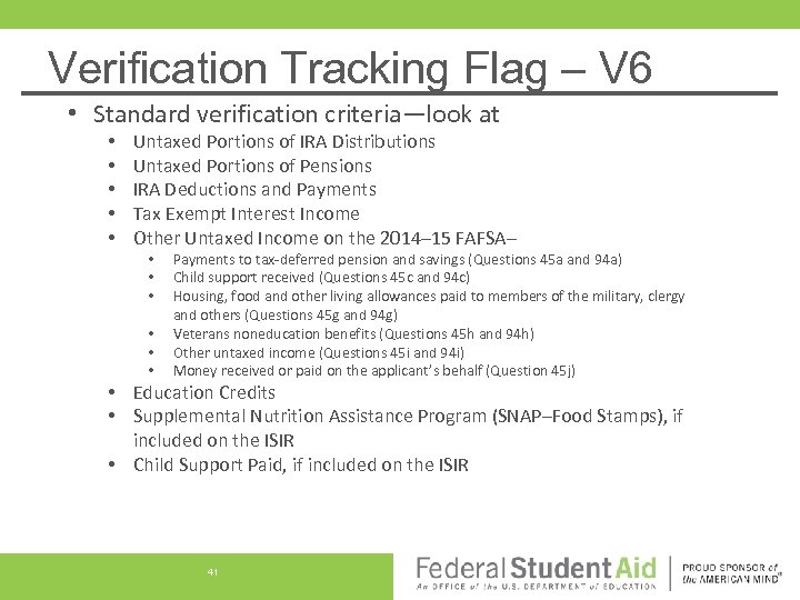 Verification Tracking Flag – V 6 • Standard verification criteria—look at • • •
