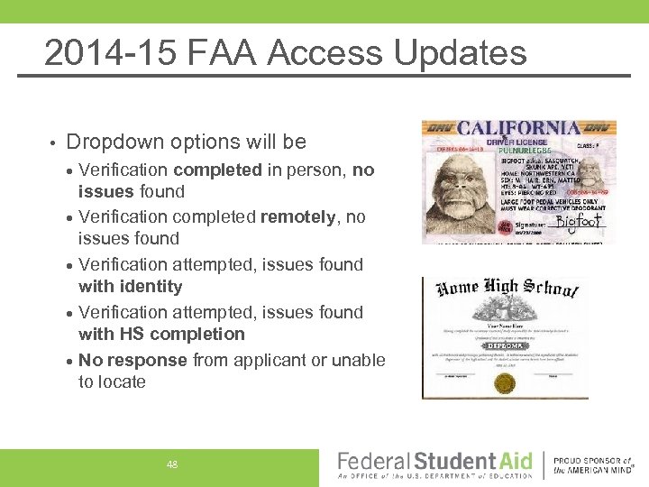 2014 -15 FAA Access Updates • Dropdown options will be Verification completed in person,