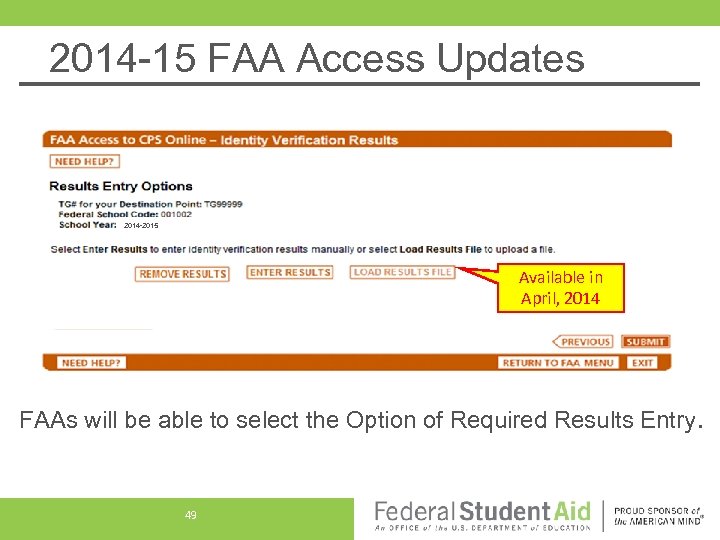 2014 -15 FAA Access Updates • 2014 -2015 Available in April, 2014 FAAs will