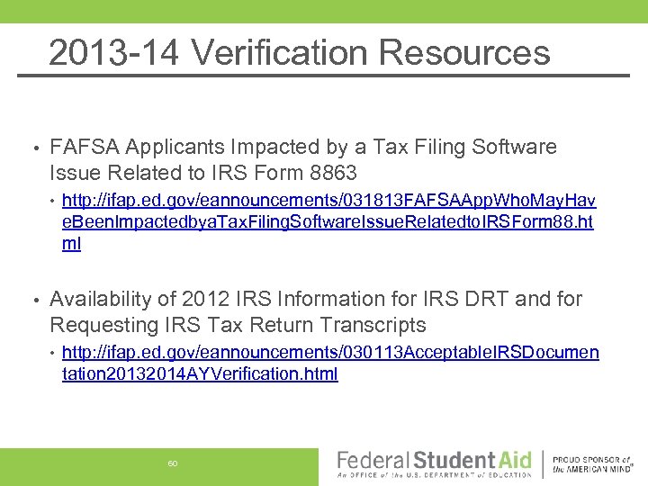2013 -14 Verification Resources • FAFSA Applicants Impacted by a Tax Filing Software Issue