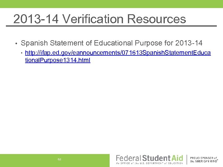 2013 -14 Verification Resources • Spanish Statement of Educational Purpose for 2013 -14 •