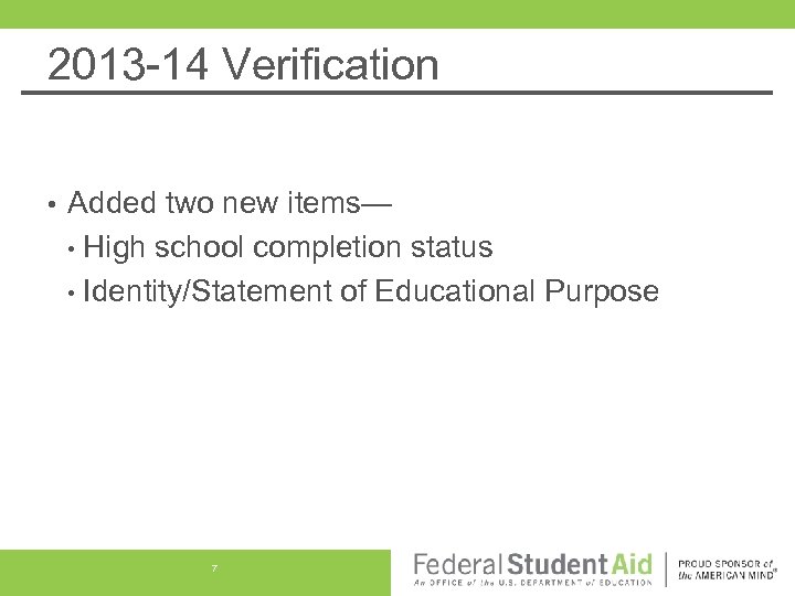 2013 -14 Verification • Added two new items— • High school completion status •