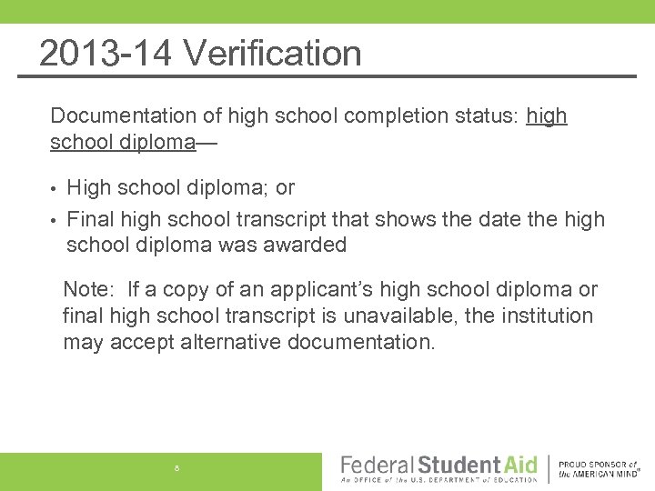2013 -14 Verification Documentation of high school completion status: high school diploma— High school