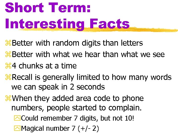 Short Term: Interesting Facts z. Better with random digits than letters z. Better with