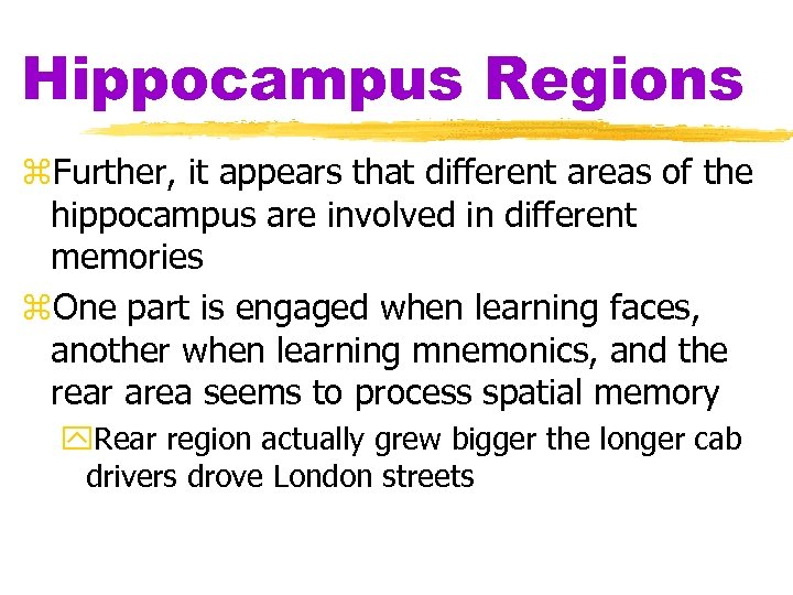 Hippocampus Regions z. Further, it appears that different areas of the hippocampus are involved