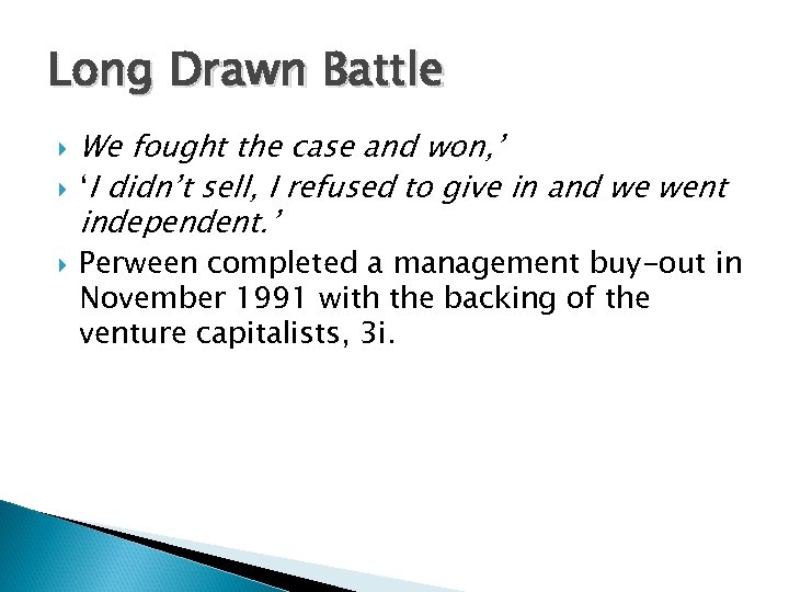 Long Drawn Battle We fought the case and won, ’ ‘I didn’t sell, I