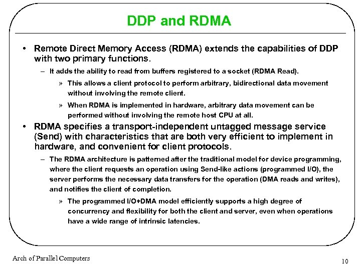 DDP and RDMA • Remote Direct Memory Access (RDMA) extends the capabilities of DDP