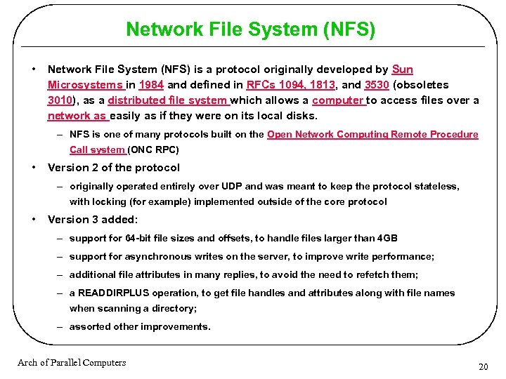 Network File System (NFS) • Network File System (NFS) is a protocol originally developed