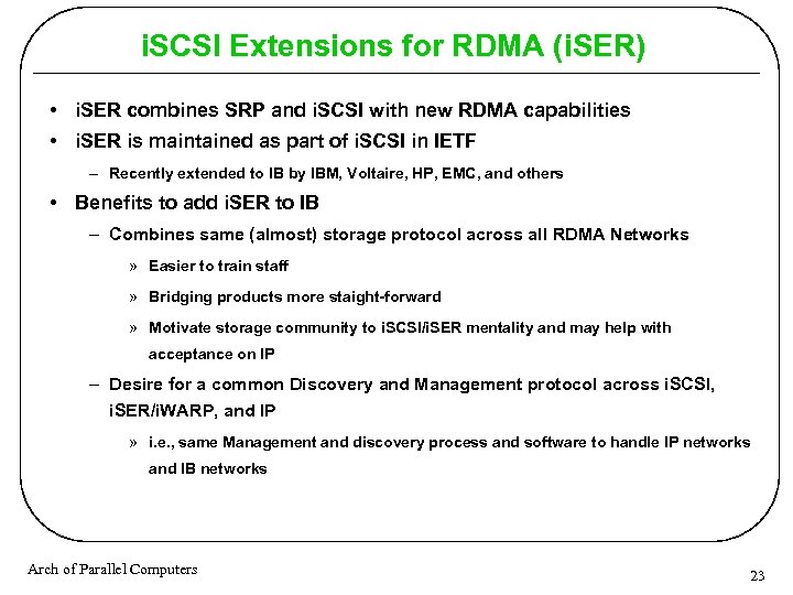 i. SCSI Extensions for RDMA (i. SER) • i. SER combines SRP and i.