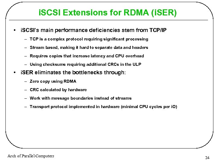 i. SCSI Extensions for RDMA (i. SER) • i. SCSI’s main performance deficiencies stem