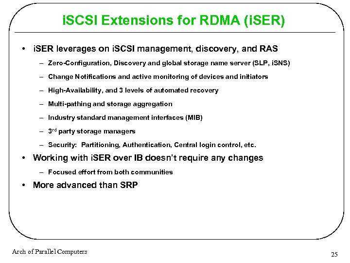 i. SCSI Extensions for RDMA (i. SER) • i. SER leverages on i. SCSI