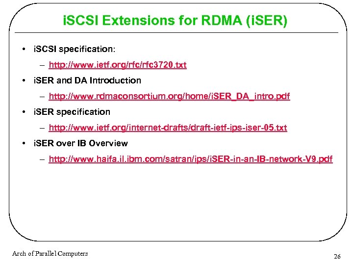 i. SCSI Extensions for RDMA (i. SER) • i. SCSI specification: – http: //www.