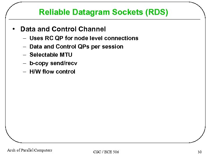 Reliable Datagram Sockets (RDS) • Data and Control Channel – – – Uses RC