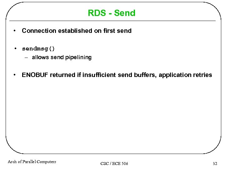 RDS - Send • Connection established on first send • sendmsg() – allows send