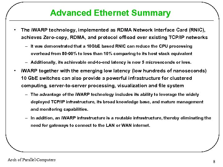 Advanced Ethernet Summary • The i. WARP technology, implemented as RDMA Network Interface Card