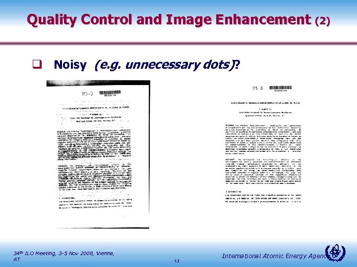Quality Control and Image Enhancement (2) q Noisy (e. g. unnecessary dots)? 34 th